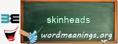 WordMeaning blackboard for skinheads